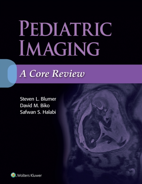 Pediatric Imaging: A Core Review, EPUB eBook