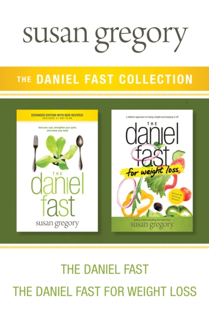 The Daniel Fast Collection: The Daniel Fast / The Daniel Fast for Weight Loss, EPUB eBook