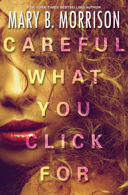 Careful What You Click For, Paperback / softback Book