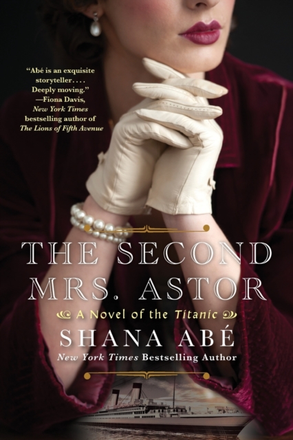 The Second Mrs. Astor : A Novel of the Titanic, Paperback / softback Book