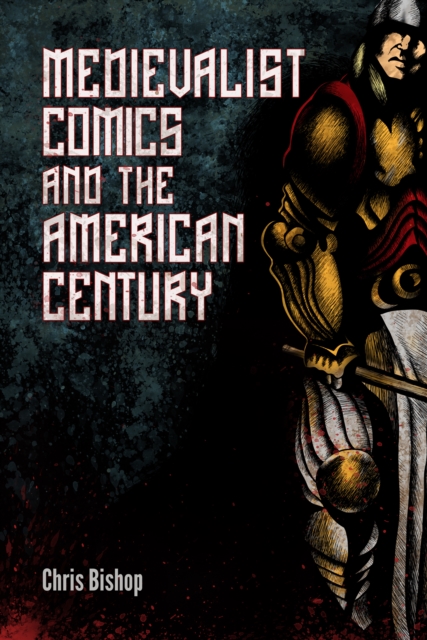 Medievalist Comics and the American Century, PDF eBook