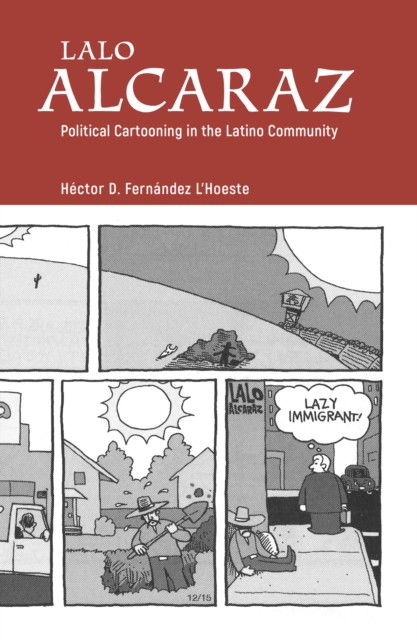 Lalo Alcaraz : Political Cartooning in the Latino Community, EPUB eBook