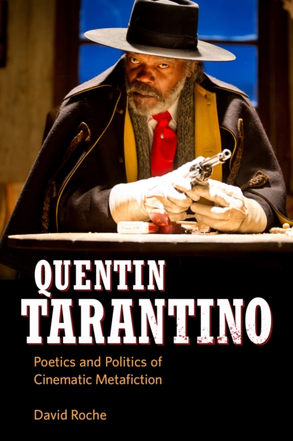 Quentin Tarantino : Poetics and Politics of Cinematic Metafiction, EPUB eBook