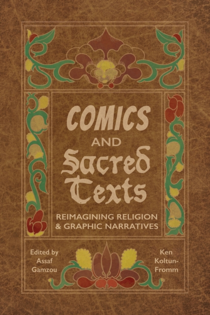Comics and Sacred Texts : Reimagining Religion and Graphic Narratives, EPUB eBook