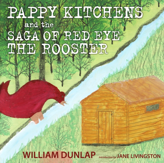 Pappy Kitchens and the Saga of Red Eye the Rooster, PDF eBook