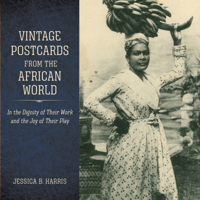 Vintage Postcards from the African World : In the Dignity of Their Work and the Joy of Their Play, PDF eBook