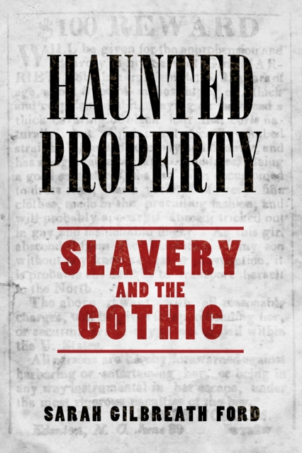 Haunted Property : Slavery and the Gothic, EPUB eBook