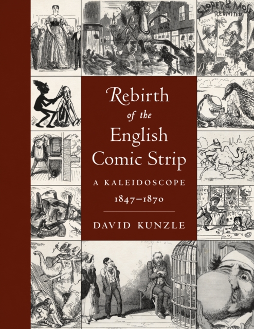 Rebirth of the English Comic Strip : A Kaleidoscope, 1847-1870, EPUB eBook