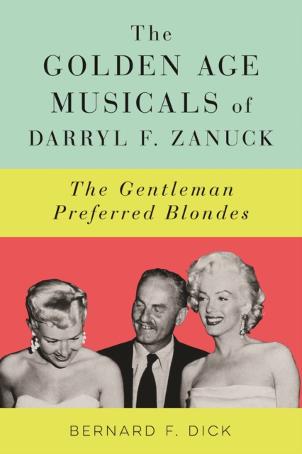 The Golden Age Musicals of Darryl F. Zanuck : The Gentleman Preferred Blondes, PDF eBook