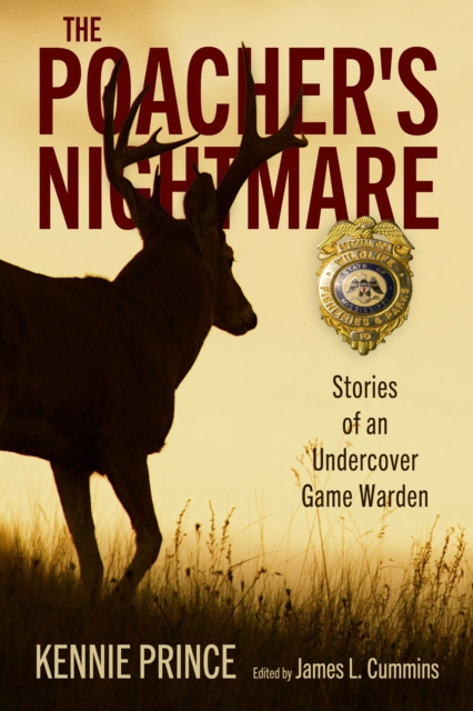 The Poacher's Nightmare : Stories of an Undercover Game Warden, PDF eBook