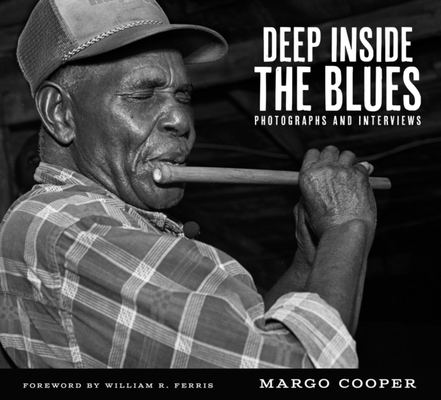 Deep Inside the Blues : Photographs and Interviews, EPUB eBook