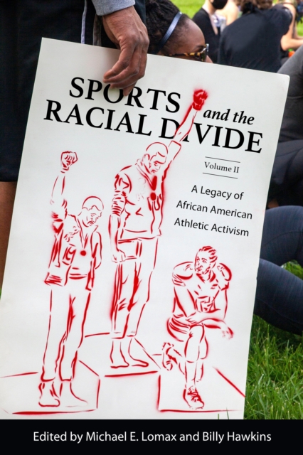Sports and the Racial Divide, Volume II : A Legacy of African American Athletic Activism, PDF eBook