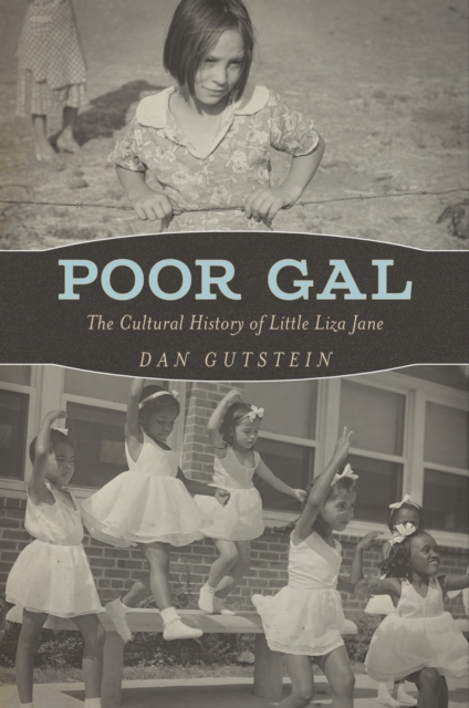 Poor Gal : The Cultural History of Little Liza Jane, PDF eBook