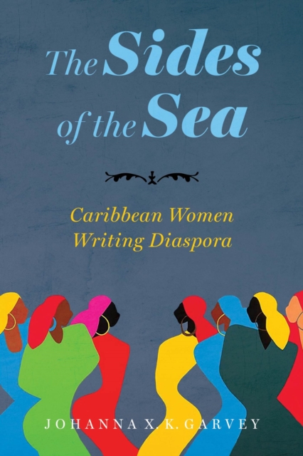 The Sides of the Sea : Caribbean Women Writing Diaspora, Hardback Book