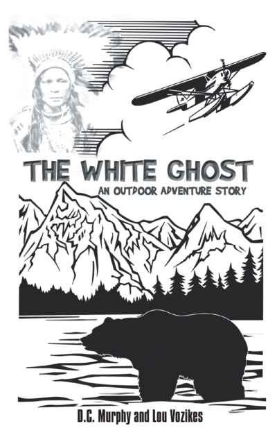 The White Ghost : An Outdoor Adventure Story, EPUB eBook