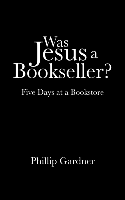 Was Jesus a Bookseller? : Five Days at a Bookstore, EPUB eBook