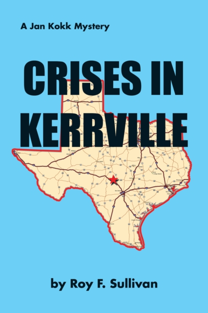 Crises in Kerrville : A Jan Kokk Mystery, EPUB eBook