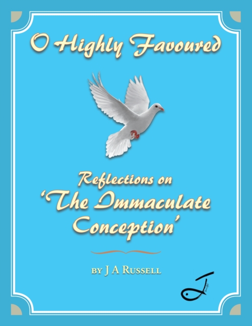 O Highly Favoured : Reflections on 'The Immaculate Conception', EPUB eBook
