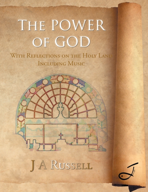 The Power of God : With Reflections on the Holy Land Including Music, EPUB eBook