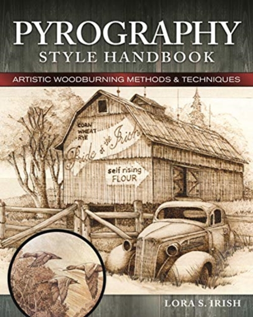Pyrography Style Handbook : Artistic Woodburning Methods and 12 Step-by-Step Projects, Paperback / softback Book