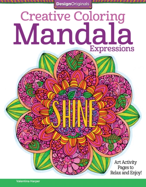 Creative Coloring Mandala Expressions : Art Activity Pages to Relax and Enjoy!, Paperback / softback Book