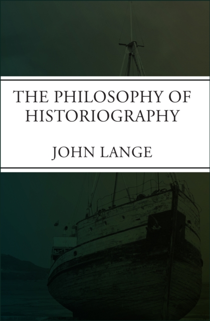 The Philosophy of Historiography, EPUB eBook