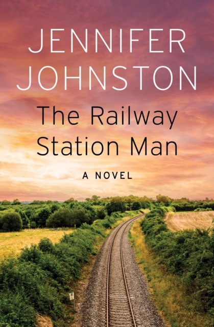 The Railway Station Man : A Novel, EPUB eBook