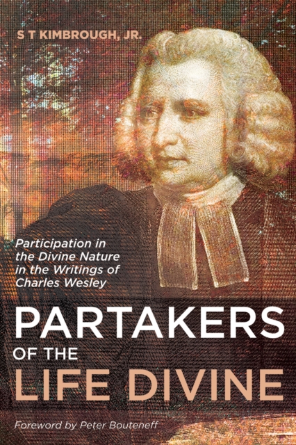 Partakers of the Life Divine : Participation in the Divine Nature in the Writings of Charles Wesley, EPUB eBook