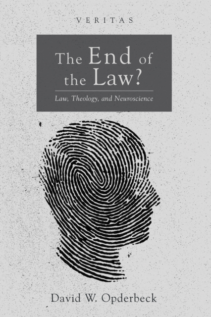 The End of the Law? : Law, Theology, and Neuroscience, EPUB eBook
