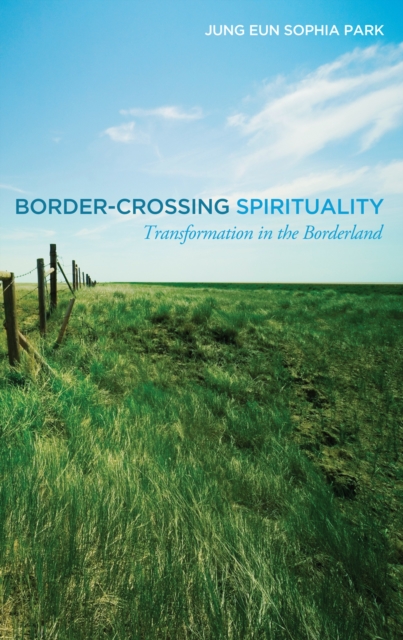 Border-Crossing Spirituality : Transformation in the Borderland, EPUB eBook