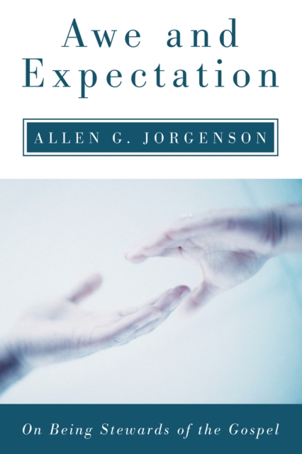 Awe and Expectation : On Being Stewards of the Gospel, EPUB eBook