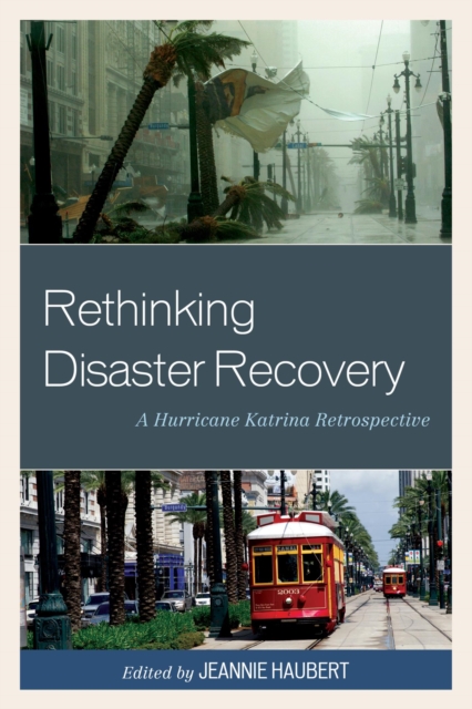 Rethinking Disaster Recovery : A Hurricane Katrina Retrospective, EPUB eBook