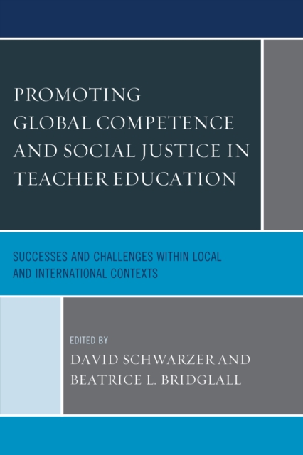 Promoting Global Competence and Social Justice in Teacher Education : Successes and Challenges within Local and International Contexts, EPUB eBook