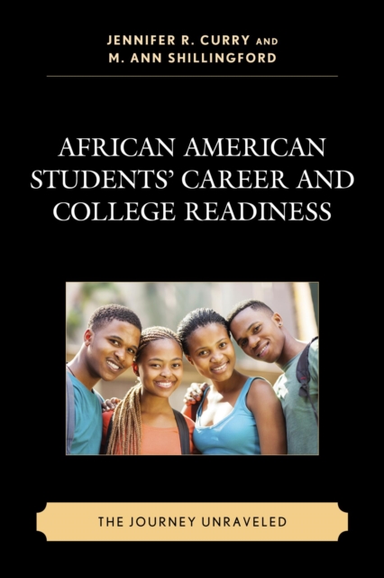 African American Students' Career and College Readiness : The Journey Unraveled, EPUB eBook