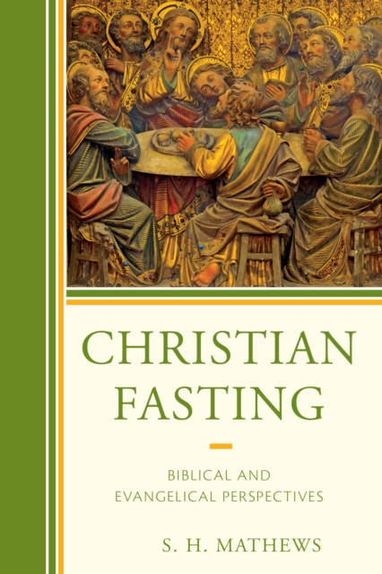 Christian Fasting : Biblical and Evangelical Perspectives, EPUB eBook
