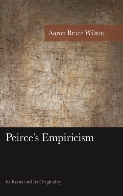 Peirce's Empiricism : Its Roots and Its Originality, EPUB eBook
