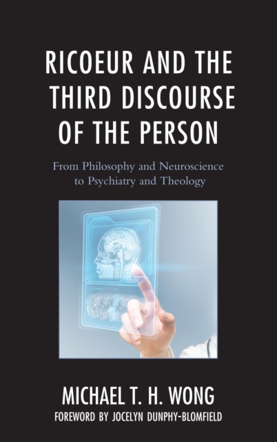 Ricoeur and the Third Discourse of the Person : From Philosophy and Neuroscience to Psychiatry and Theology, EPUB eBook