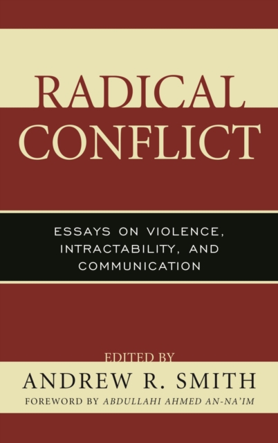 Radical Conflict : Essays on Violence, Intractability, and Communication, EPUB eBook