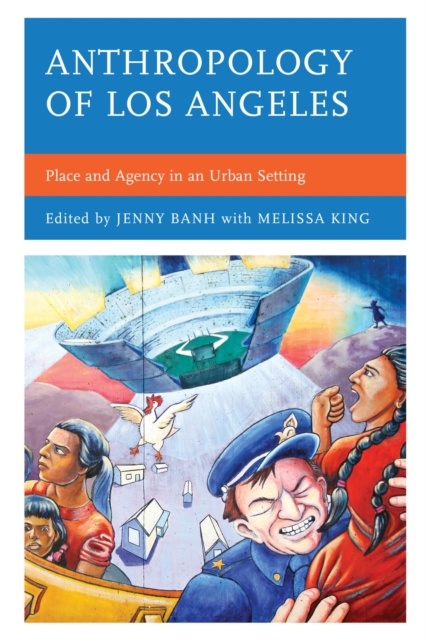Anthropology of Los Angeles : Place and Agency in an Urban Setting, EPUB eBook