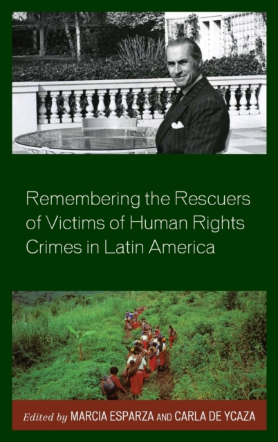 Remembering the Rescuers of Victims of Human Rights Crimes in Latin America, Hardback Book