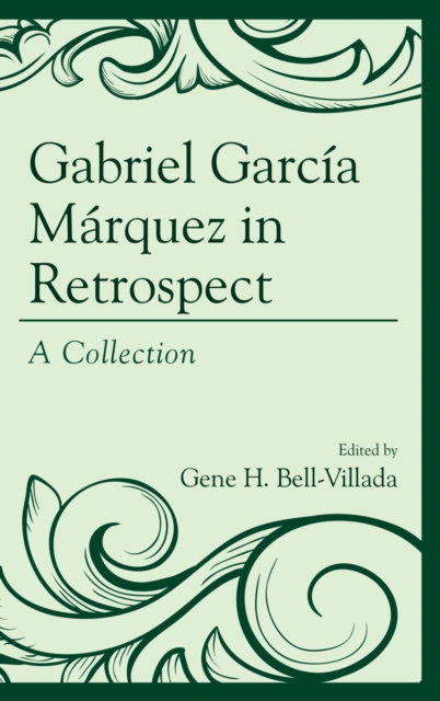 Gabriel Garcia Marquez in Retrospect : A Collection, EPUB eBook