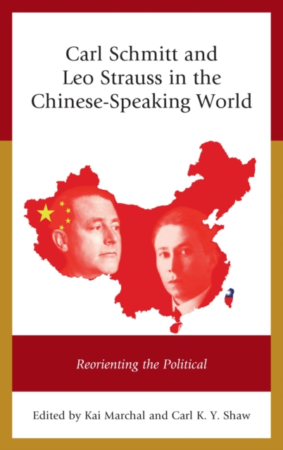 Carl Schmitt and Leo Strauss in the Chinese-Speaking World : Reorienting the Political, EPUB eBook