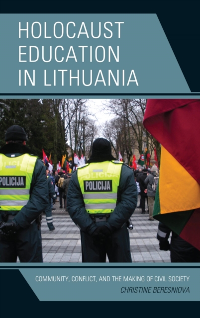 Holocaust Education in Lithuania : Community, Conflict, and the Making of Civil Society, EPUB eBook