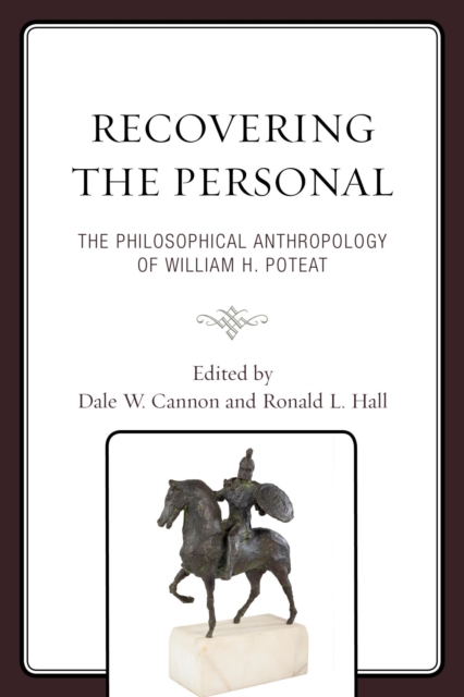 Recovering the Personal : The Philosophical Anthropology of William H. Poteat, EPUB eBook
