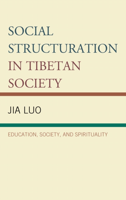 Social Structuration in Tibetan Society : Education, Society, and Spirituality, EPUB eBook