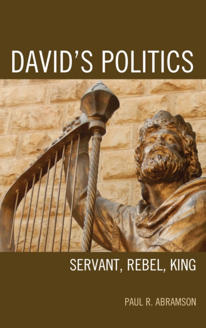 David's Politics : Servant, Rebel, King, EPUB eBook