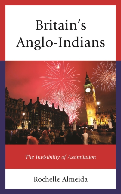 Britain's Anglo-Indians : The Invisibility of Assimilation, EPUB eBook