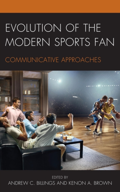 Evolution of the Modern Sports Fan : Communicative Approaches, EPUB eBook