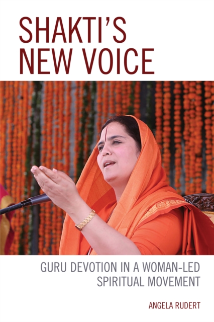 Shakti's New Voice : Guru Devotion in a Woman-Led Spiritual Movement, EPUB eBook