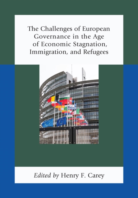 Challenges of European Governance in the Age of Economic Stagnation, Immigration, and Refugees, EPUB eBook